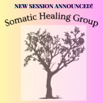Text reads "NEW SESSION ANNOUNCED Somatic Healing Group" above image of a tree in shadow with pink and yellow background