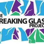 Breaking Glass Project 2014 Application - 1 WEEK EXTENSION!