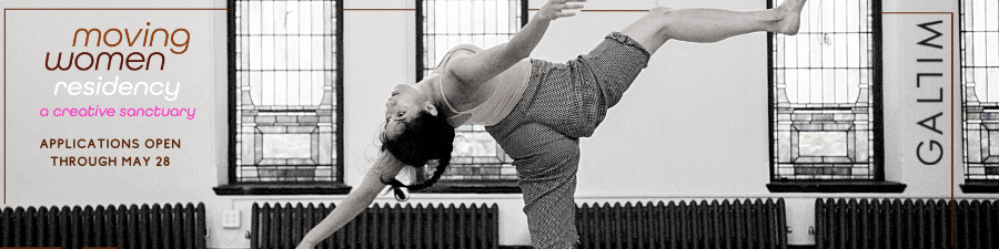 A woman is on one leg leaning back in a large arch with her arms open wide. The stained glass windows of the GALLIM Studio are behind her. Text says Moving Women Residency, a creative sanctuary. Applications open through May 28 GALLIM