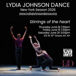 Lydia Johnson Dance presents 'Stirrings of the heart' from June 18-20 at New York Live Arts.
