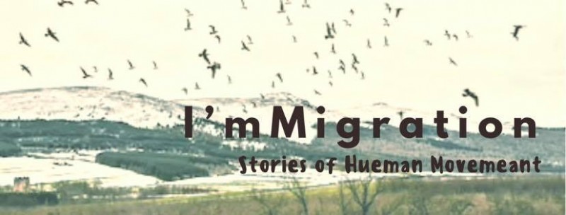 I'mMigration: stories of HUEman MoveMEANT