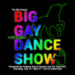The 5th Annual Big Gay <virtual> Dance Show